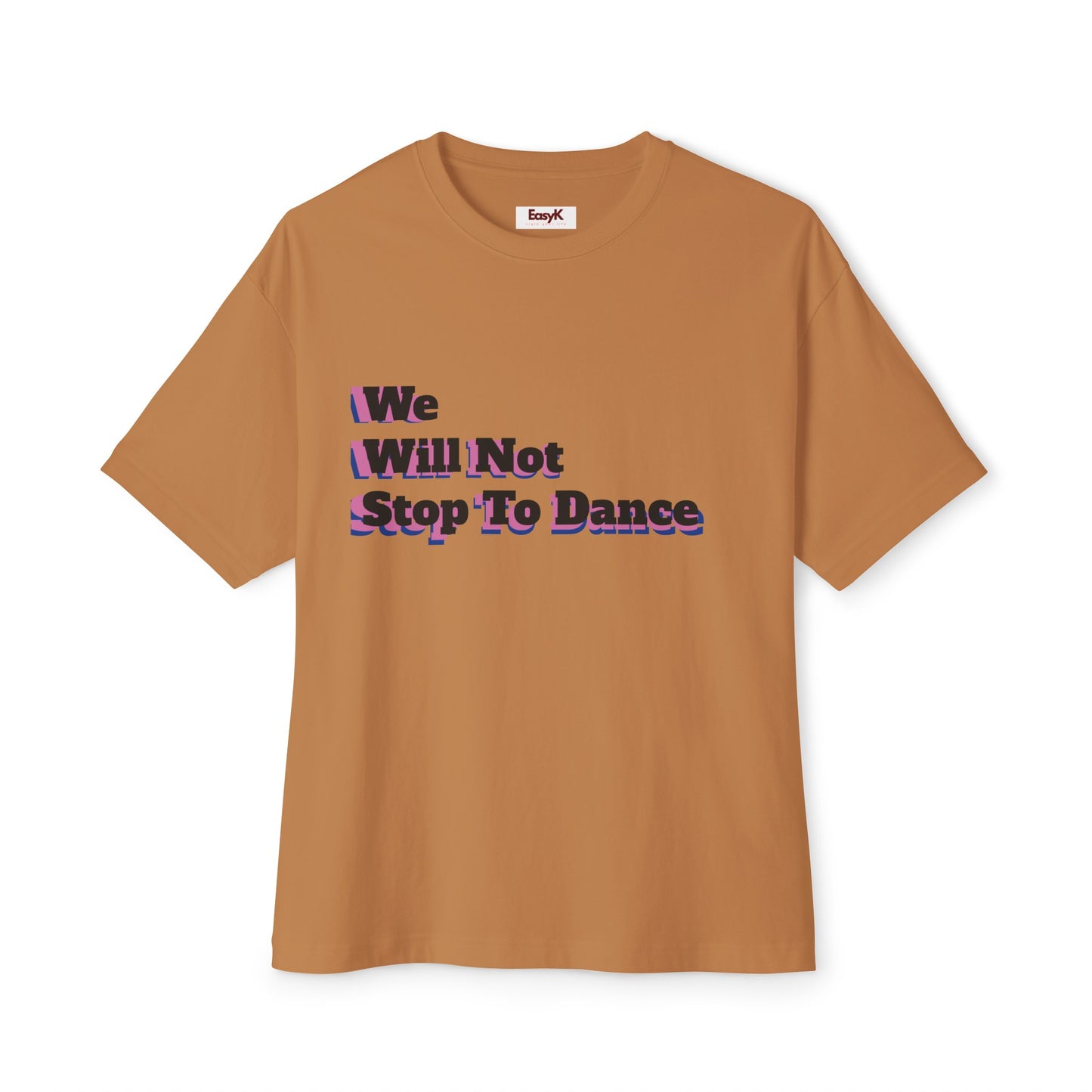 Teeshard Oversize "We Won't Stop Dancing" 